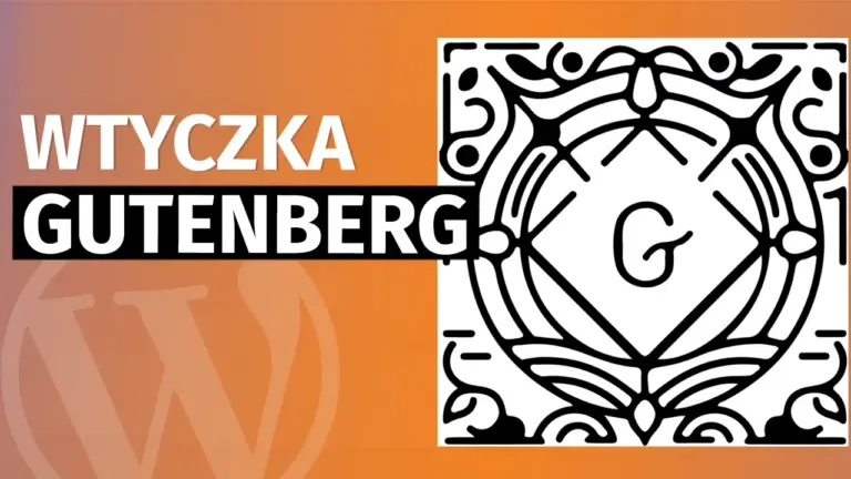 Wtyczka Gutenberg – po co skoro jest wbudowany edytor blokowy Gutenberg
