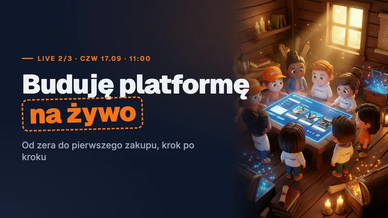 Jak stworzyć platformę, która sprzedaje. Buduję na żywo
