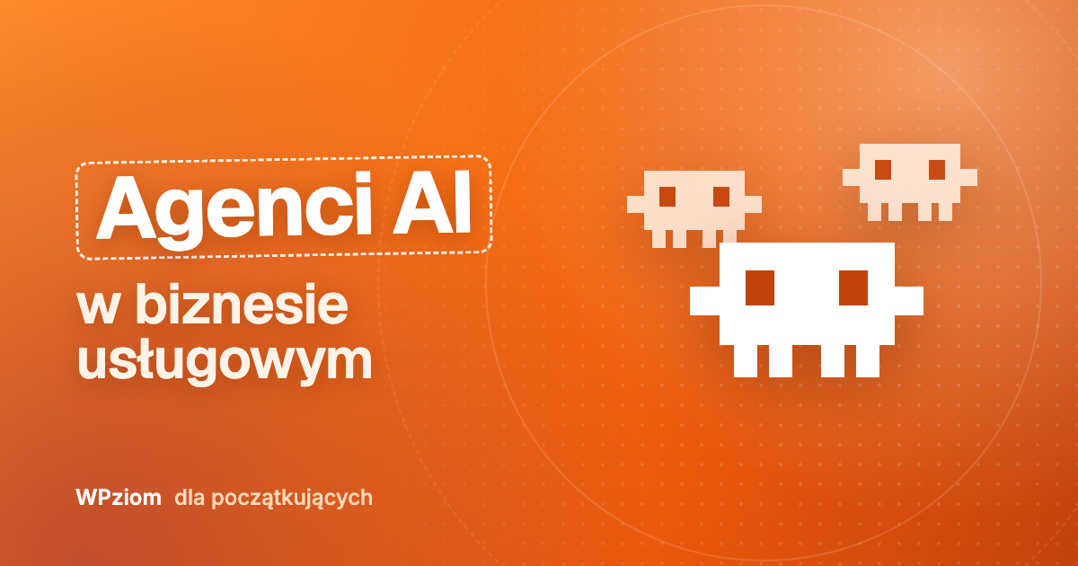 Agenci AI w biznesie usługowym